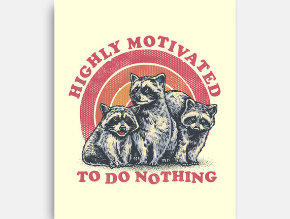Highly Motivated To Do Nothing