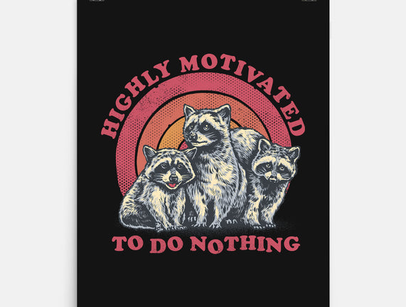 Highly Motivated To Do Nothing