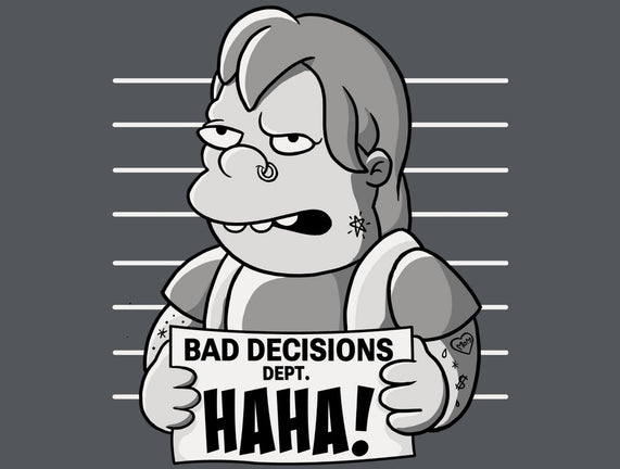 Bad Decisions Dept