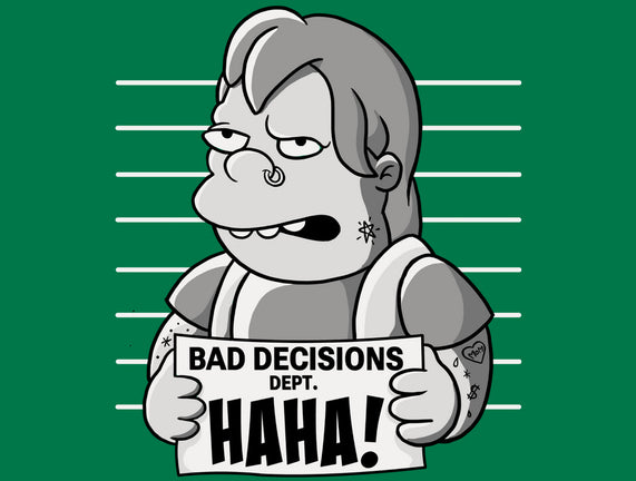 Bad Decisions Dept
