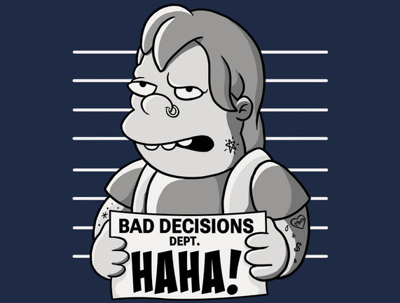 Bad Decisions Dept