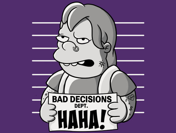 Bad Decisions Dept