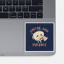 Coffee And Violence-None-Glossy-Sticker-tobefonseca
