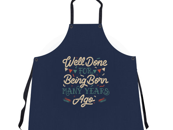 Well Done For Being Born Many Years Ago