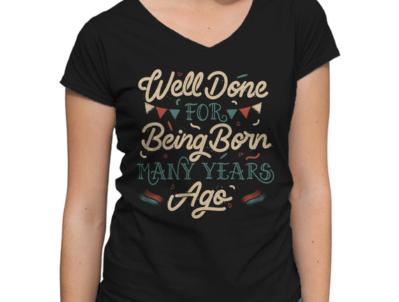 Well Done For Being Born Many Years Ago