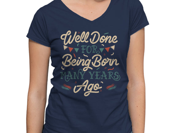 Well Done For Being Born Many Years Ago