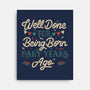 Well Done For Being Born Many Years Ago-None-Stretched-Canvas-tobefonseca