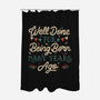 Well Done For Being Born Many Years Ago-None-Polyester-Shower Curtain-tobefonseca