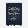 Well Done For Being Born Many Years Ago-None-Polyester-Shower Curtain-tobefonseca