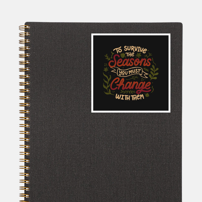 You Must Change With Them-None-Glossy-Sticker-tobefonseca
