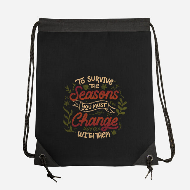 You Must Change With Them-None-Drawstring-Bag-tobefonseca