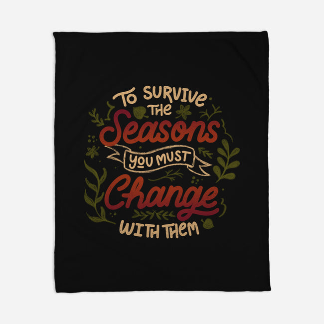 You Must Change With Them-None-Fleece-Blanket-tobefonseca