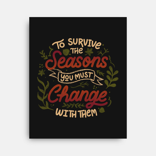 You Must Change With Them-None-Stretched-Canvas-tobefonseca