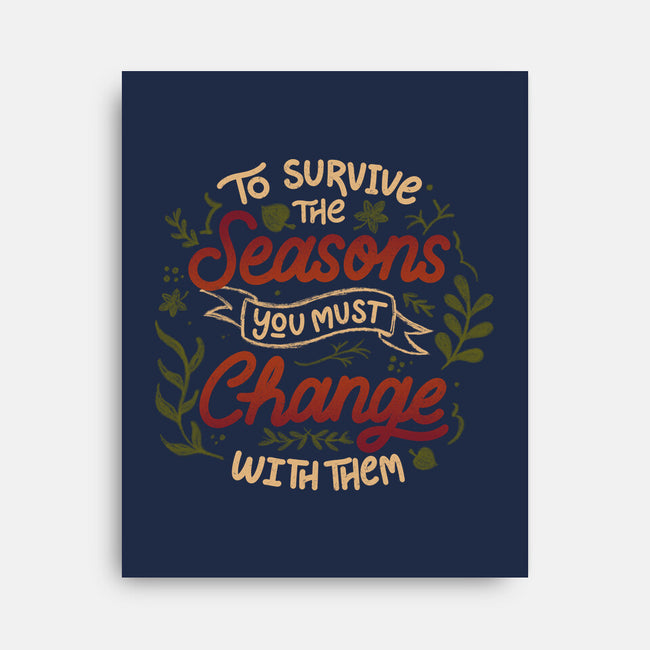 You Must Change With Them-None-Stretched-Canvas-tobefonseca
