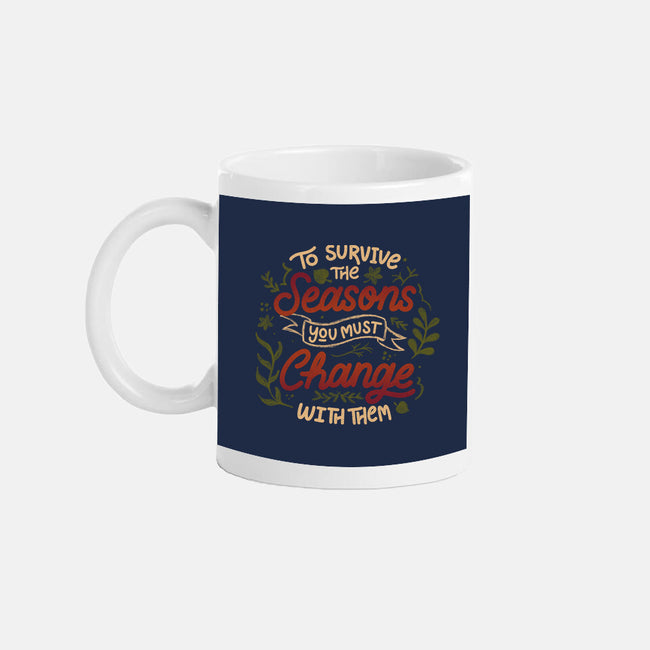 You Must Change With Them-None-Mug-Drinkware-tobefonseca