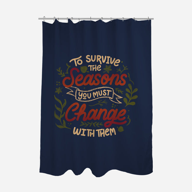 You Must Change With Them-None-Polyester-Shower Curtain-tobefonseca
