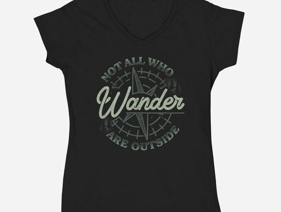 Not All Who Wander Are Outside