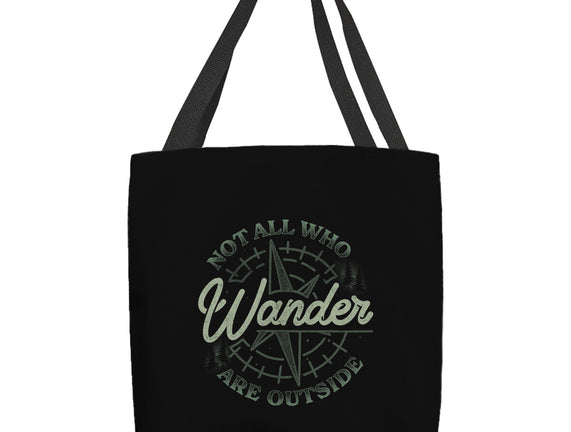 Not All Who Wander Are Outside