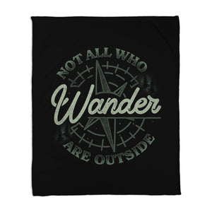 Not All Who Wander Are Outside