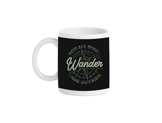 Not All Who Wander Are Outside