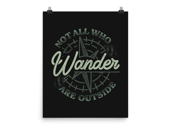 Not All Who Wander Are Outside