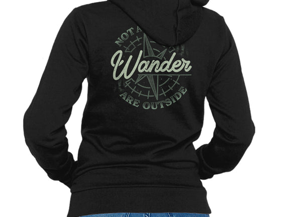 Not All Who Wander Are Outside