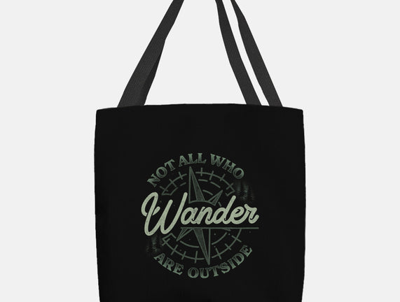 Not All Who Wander Are Outside