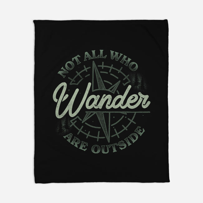 Not All Who Wander Are Outside-None-Fleece-Blanket-tobefonseca
