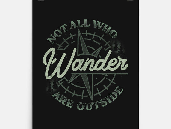 Not All Who Wander Are Outside
