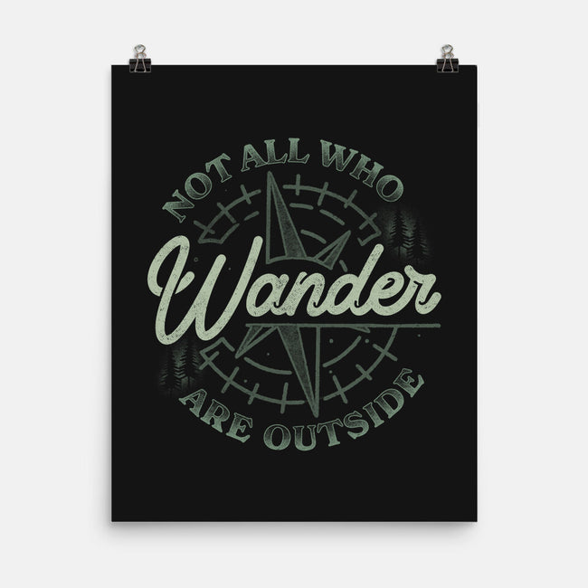 Not All Who Wander Are Outside-None-Matte-Poster-tobefonseca