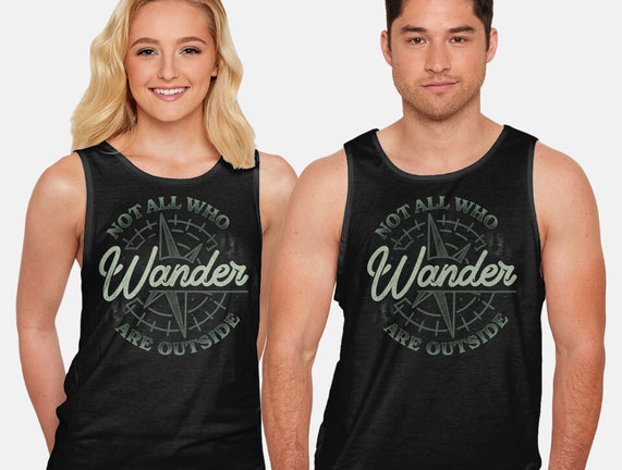 Not All Who Wander Are Outside