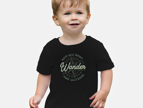 Not All Who Wander Are Outside