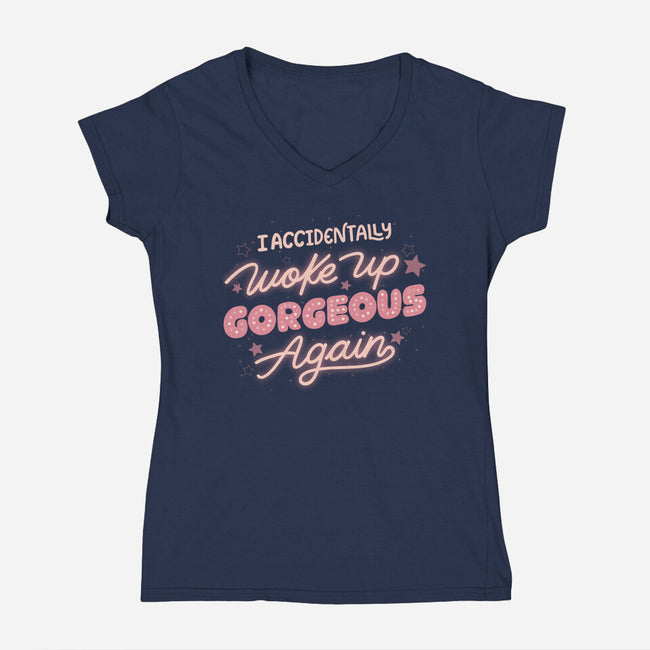I Accidentally Woke Up Gorgeous Again-Womens-V-Neck-Tee-tobefonseca
