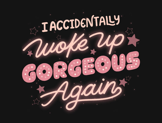 I Accidentally Woke Up Gorgeous Again