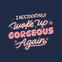 I Accidentally Woke Up Gorgeous Again-None-Polyester-Shower Curtain-tobefonseca