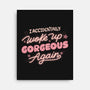 I Accidentally Woke Up Gorgeous Again-None-Stretched-Canvas-tobefonseca
