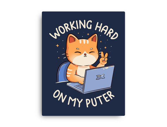 Working Hard On My Puter