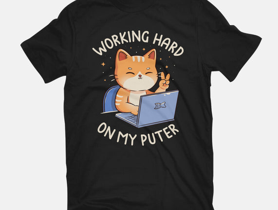 Working Hard On My Puter