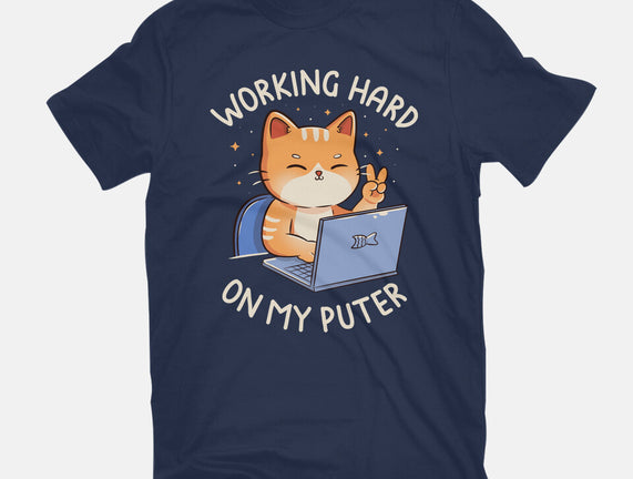 Working Hard On My Puter