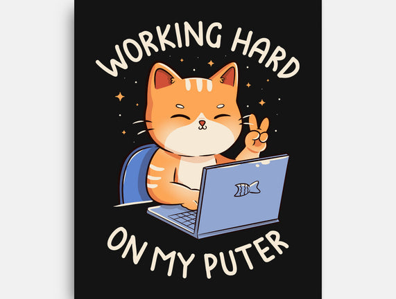 Working Hard On My Puter