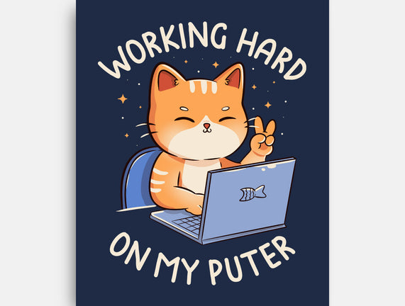 Working Hard On My Puter