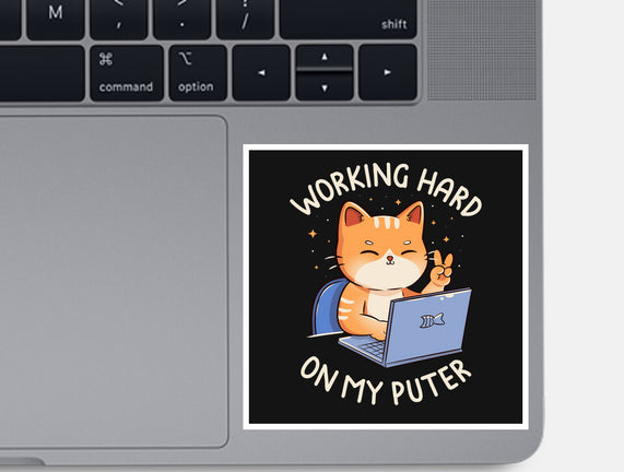 Working Hard On My Puter