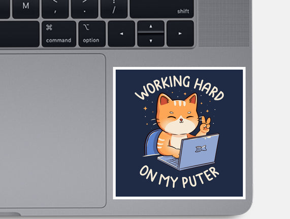 Working Hard On My Puter