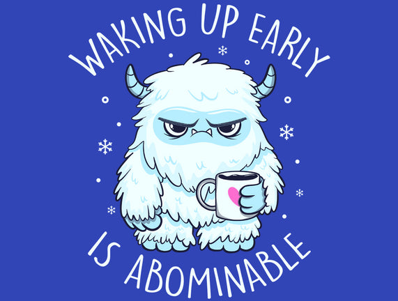 Waking Up Early Is Abominable