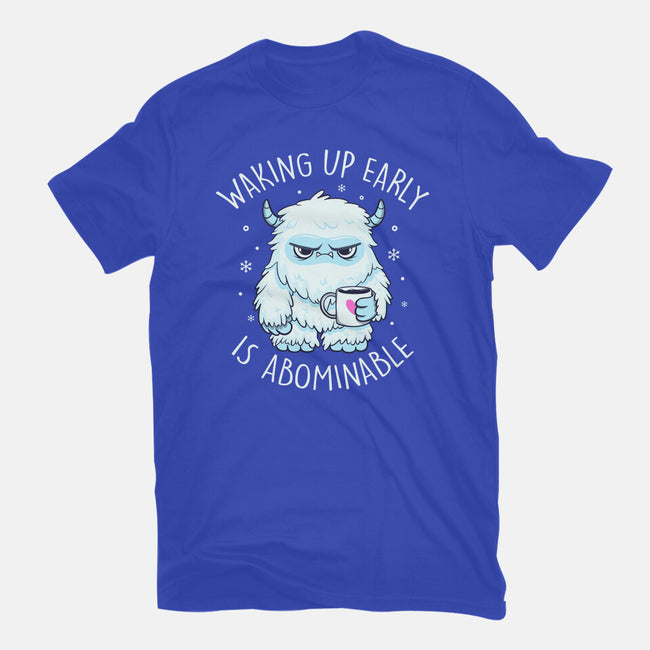 Waking Up Early Is Abominable-Mens-Premium-Tee-tobefonseca