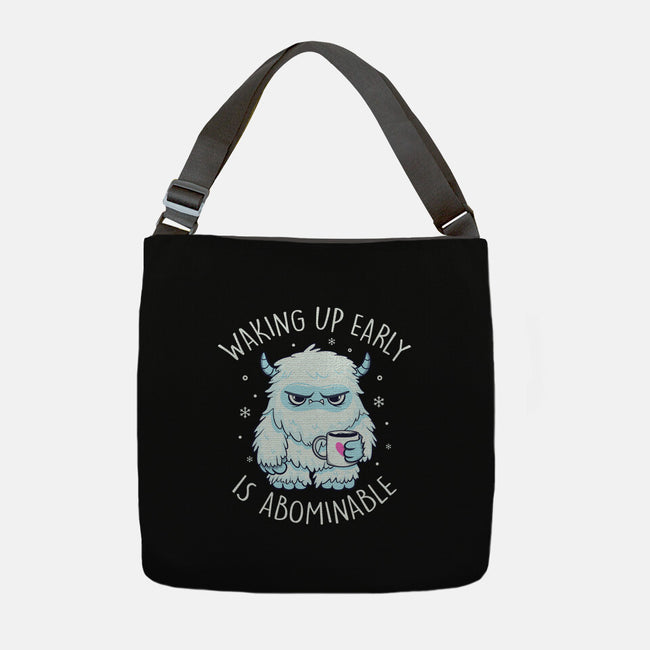 Waking Up Early Is Abominable-None-Adjustable Tote-Bag-tobefonseca