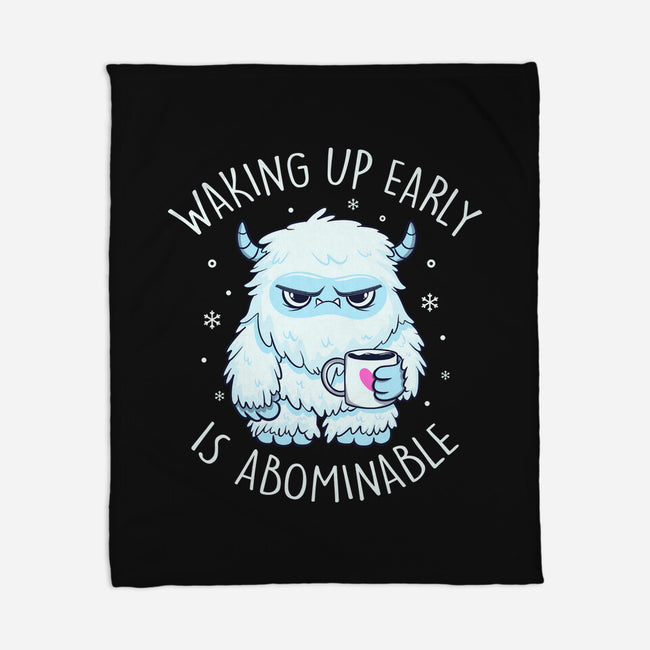 Waking Up Early Is Abominable-None-Fleece-Blanket-tobefonseca