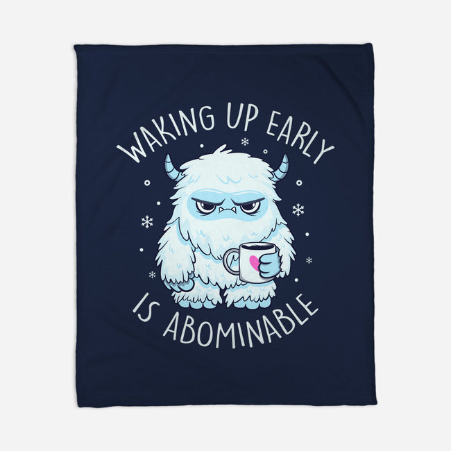 Waking Up Early Is Abominable-None-Fleece-Blanket-tobefonseca