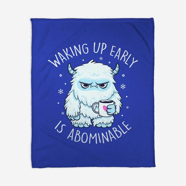 Waking Up Early Is Abominable-None-Fleece-Blanket-tobefonseca