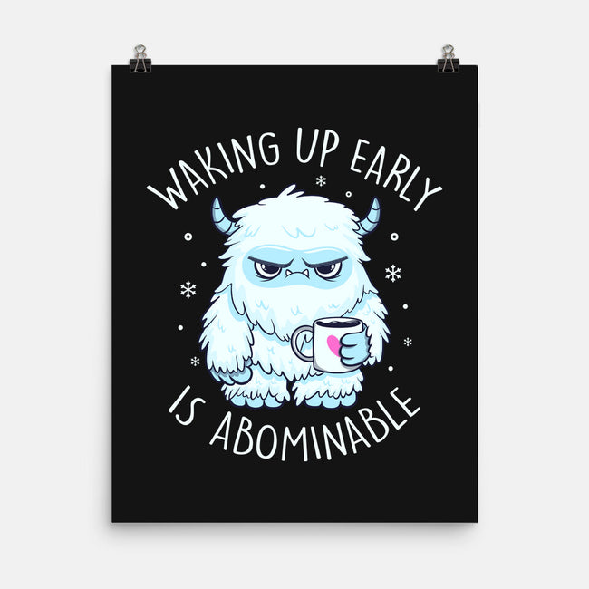 Waking Up Early Is Abominable-None-Matte-Poster-tobefonseca